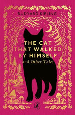 The Cat That Walked by Himself and Other Tales