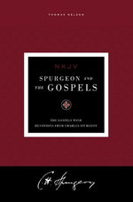 Spurgeon and the Gospels: The Gospels with Devotions from Charles Spurgeon