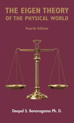 The Eigen Theory of the Physical World - Fourth Edition The Eigen Theory of the Physical World - Fourth Edition