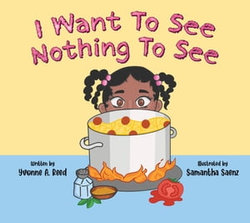 I Want to See Nothing to See I Want to See Nothing to See