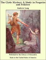 The Clyde Mystery: A Study in Forgeries and Folklore