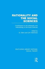 Rationality and the Social Sciences (RLE Social Theory) Rationality and the Social Sciences (RLE Social Theory)