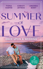 Summer of Love: Once Upon A Wedding/Always The Best Man/Waking Up Wed/One Night With The Best Man