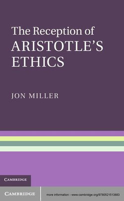 The Reception of Aristotle's Ethics The Reception of Aristotle's Ethics