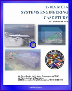 E-10A MC2A Systems Engineering Case Study: The E-10 Story, Systems Engineering Principles, Multi-role Military Aircraft for AWACS Duty