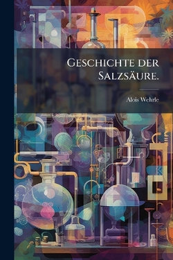 Geschichte der Salzsaeure.