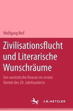 Zivilisationsflucht und Literarische Wunschraeume