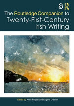 The Routledge Companion to Twenty-First-Century Irish Writing