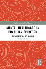Mental Healthcare in Brazilian Spiritism: The Aesthetics of Healing