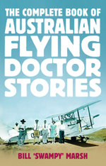 The Complete Book of Australian Flying Doctor Stories