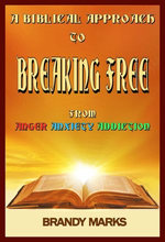 A Biblical Approach to Breaking Free from Anger, Anxiety Addiction