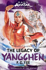Avatar, the Last Airbender: the Legacy of Yangchen (Chronicles of the Avatar Book 4) Avatar, the Last Airbender: the Legacy of Yangchen (Chronicles of the Avatar Book 4)