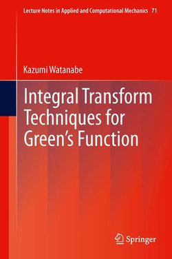 Integral Transform Techniques for Green's Function Integral Transform Techniques for Green's Function