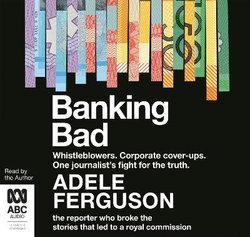 Banking Bad: How Corporate Greed and Broken Governance Failed Australia