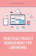 Practical Project Management for Librarians