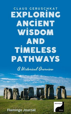Exploring Ancient Wisdom and Timeless Pathways