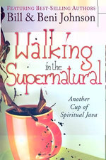 Walking in the Supernatural: Another Cup of Spiritual Java Walking in the Supernatural: Another Cup of Spiritual Java