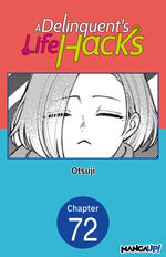 A Delinquent's Life Hacks #072