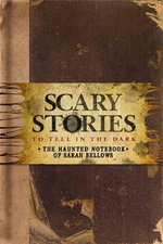 Scary Stories to Tell in the Dark: the Haunted Notebook of Sarah Bellows