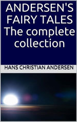 Andersen's Fairy Tales: The complete collection