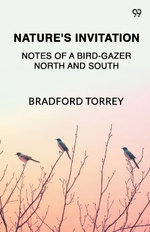 Nature's InvitationNotes Of A Bird-Gazer North And South (Edition1)
