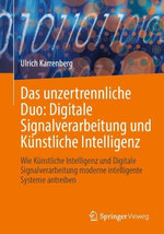 Das unzertrennliche Duo: Digitale Signalverarbeitung und Kuenstliche Intelligenz