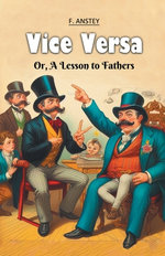 Vice VersaOr, A Lesson to Fathers (Edition2024)