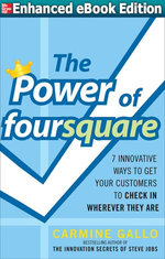 The Power of foursquare: 7 Innovative Ways to Get Your Customers to Check In Wherever They Are