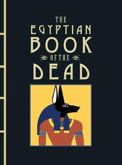 The Egyptian Book of the Dead The Egyptian Book of the Dead