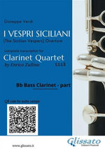 Bass Clarinet Part of "I Vespri Siciliani" for Clarinet Quartet