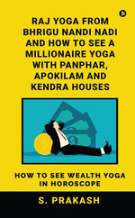 Raj Yoga from Bhrigu Nandi Nadi and How to see a Millionaire Yoga with Panphar, Apokilam and Kendra Houses