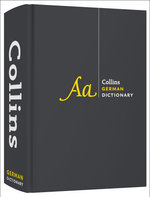 German Dictionary Complete and Unabridged: for Advanced Learners and Professionals (Collins Complete and Unabridged)