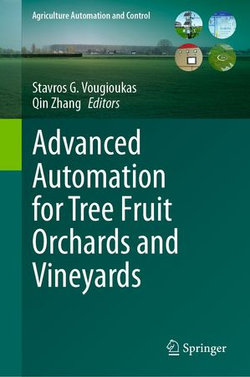 Advanced Automation for Tree Fruit Orchards and Vineyards Advanced Automation for Tree Fruit Orchards and Vineyards