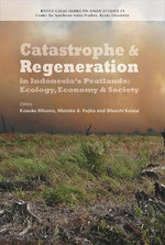 Catastrophe and Regeneration in Indonesia's Peatlands