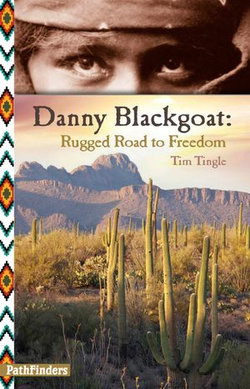 DANNY BLACKGOAT: Rugged Road to Freedom