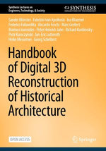Handbook of Digital 3D Reconstruction of Historical Architecture Handbook of Digital 3D Reconstruction of Historical Architecture