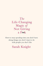 The Life-Changing Magic of Not Giving a F**k
