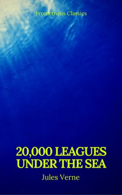20,000 Leagues Under the Sea (Annotated)(Best Navigation, Active TOC) (Prometheus Classics) 20,000 Leagues Under the Sea (Annotated)(Best Navigation, Active TOC) (Prometheus Classics)