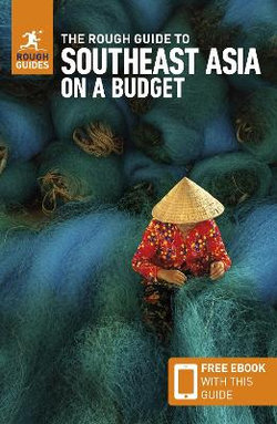The Rough Guide to Southeast Asia on a Budget: Travel Guide with eBook The Rough Guide to Southeast Asia on a Budget: Travel Guide with eBook