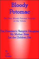Bloody Potomac, Three Horror Novellas in One Volume
