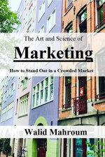 The Art and Science of Marketing The Art and Science of Marketing