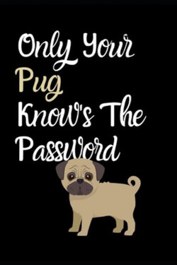 Only Your Pug Knows The Password