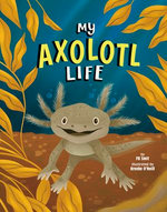 My Axolotl Life