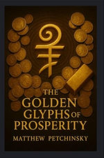 The Golden Glyphs of Prosperity