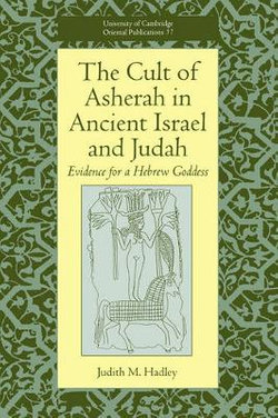 The Cult of Asherah in Ancient Israel and Judah