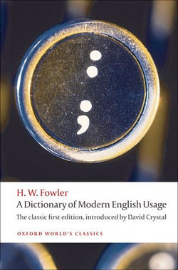 A Dictionary of Modern English Usage:The Classic First Edition A Dictionary of Modern English Usage:The Classic First Edition