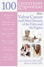 100 Questions & Answers About Vulvar Cancer and Other Diseases of the Vulva and Vagina