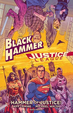 Black Hammer/Justice League: Hammer of Justice!