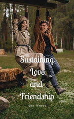 Sustaining Love and Friendship