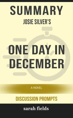 Summary of One Day in December: A Novel by Josie Silver (Discussion Prompts)